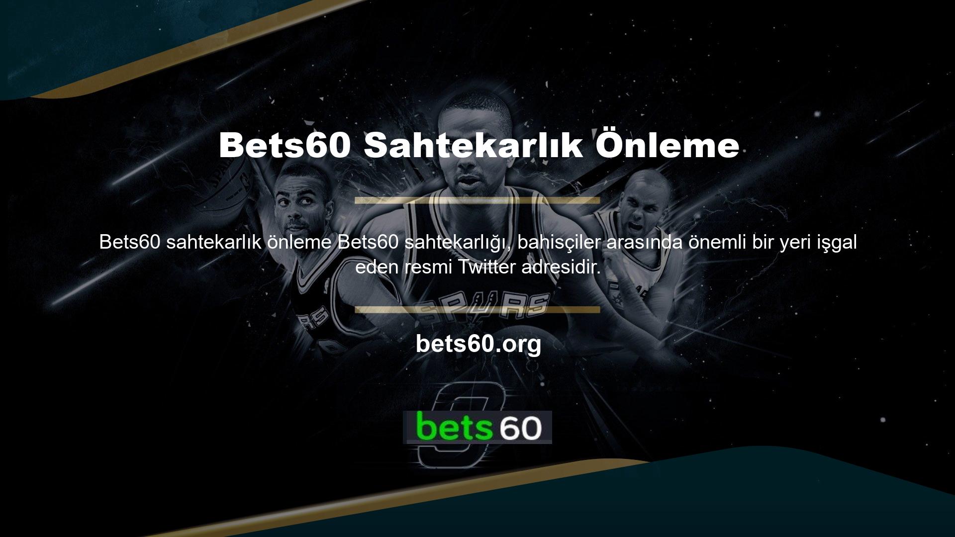 Bets60 üyelerini çeşitli şekillerde desteklemektedir
