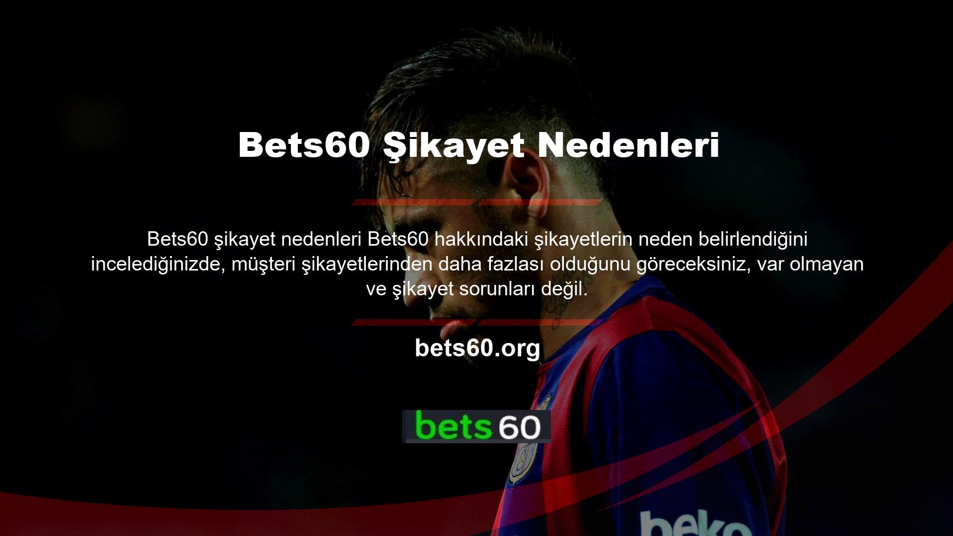 Bir arama motoruna Bets60 yazdığınızda, Bets60 siteye meşru mevzuatın yaşandığı siteye girişini göreceksiniz, ekiplerimiz mevcut site verilerini sürekli olarak müşterilerimizle paylaşıyor